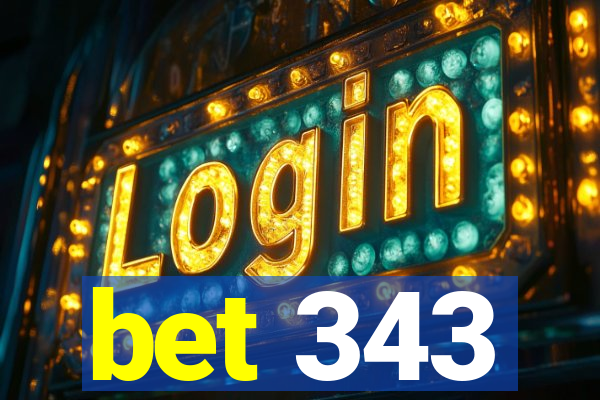 bet 343